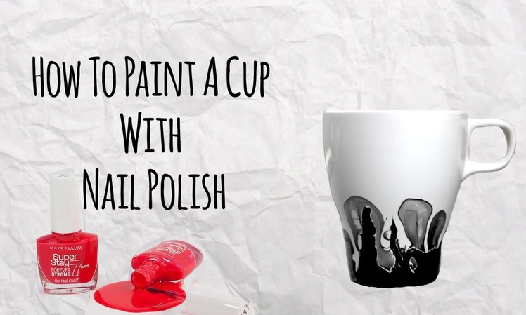 How To Paint A Cup With Nail Polish - Master of DIY - Creative Ideas For Home