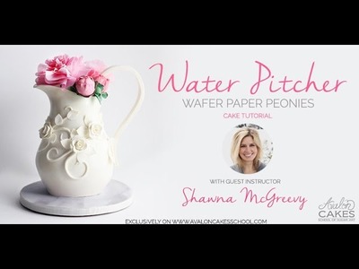 Porcelain Water Pitcher Cake with Wafer Paper Peonies with Shawna McGreevy - Hosted by Avalon Cakes