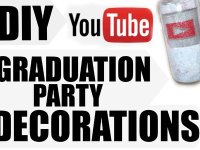 Diy YouTube Graduation Party Decorations + Large COLLAB (inspired by YouTube)