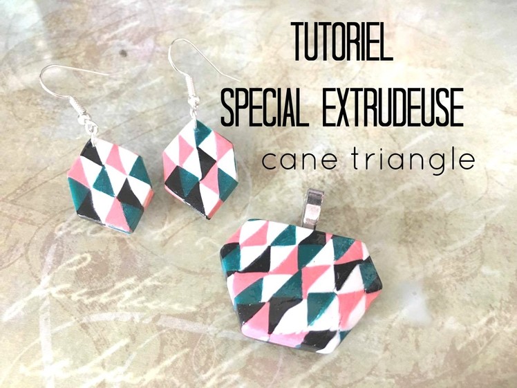 Tuto #49 - SPECIAL EXTRUDEUSE - Cane triangles  -