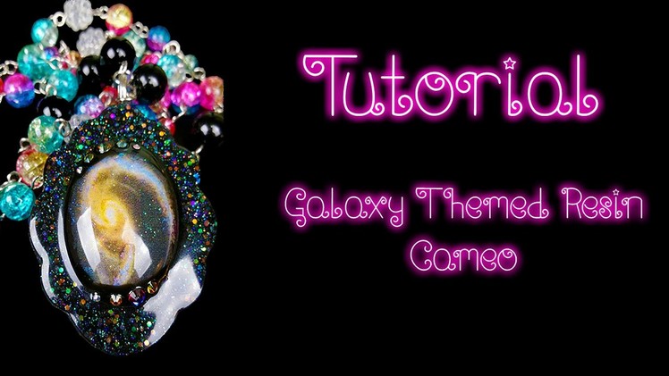 Tutorial.Watch Me - Resin Galaxy Cameo Necklace