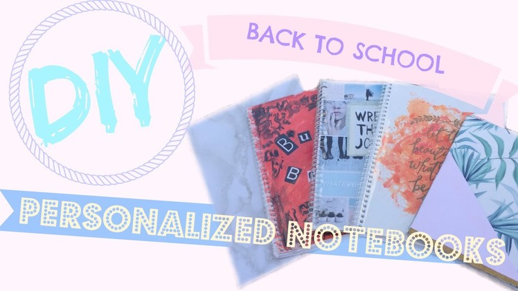 BACK TO SCHOOL: DIY PERSONALIZED NOTEBOOKS