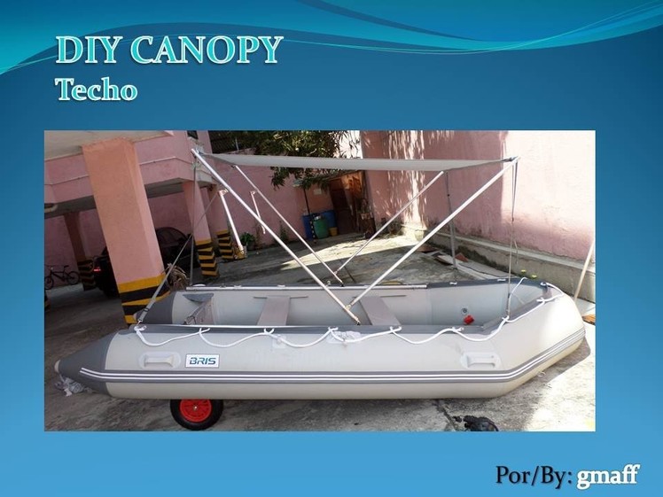 DIY CANOPY FOR INFLATABLE BOAT BRISS 380. TECHO PARA EL  BOTE INFLABLE BRISS 380