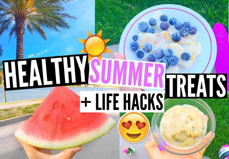 DIY Healthy Summer Treats + Life Hacks.EliseLife