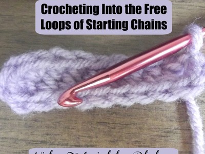 Crocheting Into the Free Loops of Starting Chains