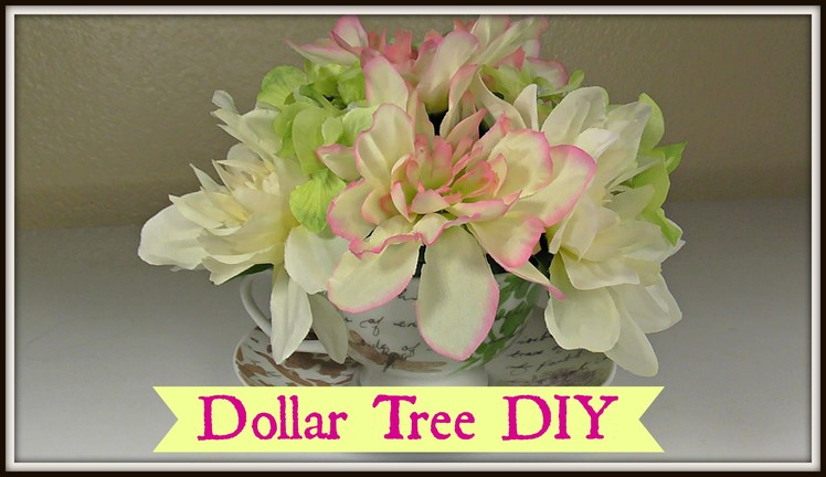 Dollar Tree Tea Cup Floral Arrangement! |Shabby Chic