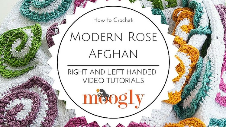 How to Crochet: Modern Rose Afghan (Left Handed)