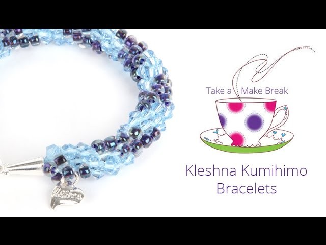 Kleshna Kumihimo Bracelets | Take a Make Break with Sarah