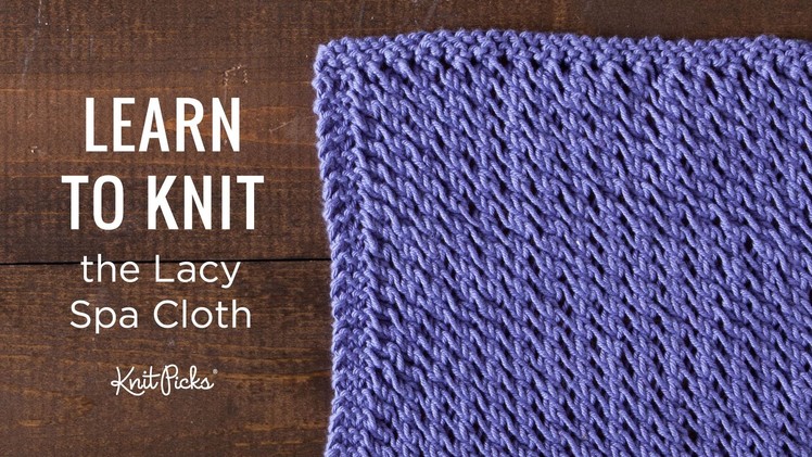 Learn to Knit a Lacy Spa Cloth