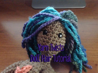 Yarn Twists Doll Hair Tutorial