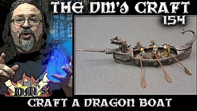 Craft a DRAGON BOAT for Miniatures (DM's Craft #154)