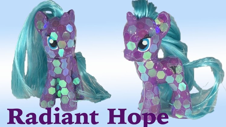 Custom RADIANT HOPE CRYSTAL PONY MLP Tutorial My Little Pony DIY