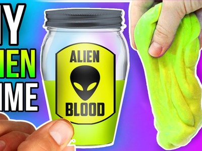 DIY 'ALIEN' SLIME - How To Make 'Alien Blood'