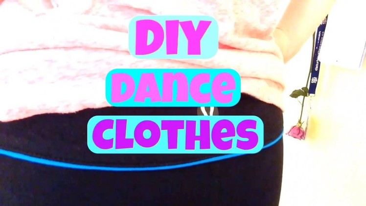 DIY dancer clothes| DIY clothes for dancers|