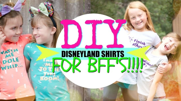DIY Disneyland shirts for BFF's or Sisters! (CRICUT TUTORIAL)