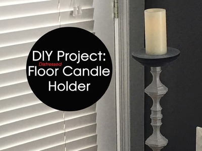 DIY | Distressed Floor Candle Holder (Two-Toned Effect)