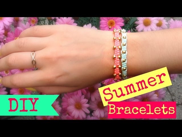 DIY Fun Summer Bracelets