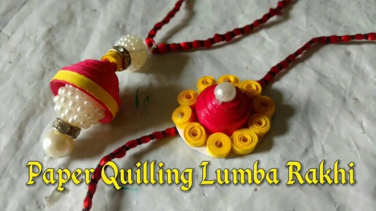 DIY Lumba Rakhi With Paper Quilling For Raksha Bandhan | Craftlas