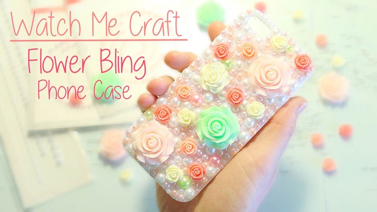 Flower Bling Phone Case│Watch Me Craft