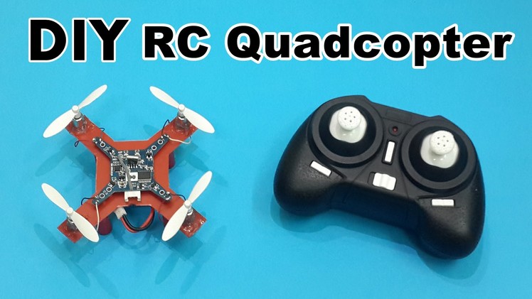 How to Make a Mini RC Quadcopter at Home - DIY Tutorials