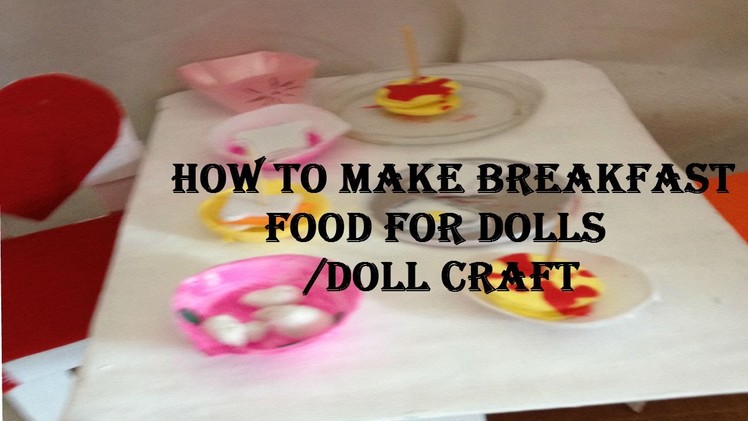 How To Make Breakfast Food With Foam Paper. Doll Craft