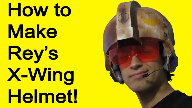 How to Make Rey's X Wing Helmet (Star Wars DIY)