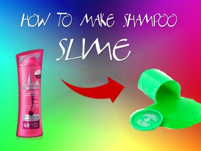 How to make shampoo slime