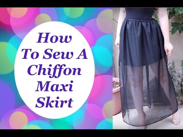 How to Sew a Chiffon Maxi Skirt The Rachel Dixon Tutorial