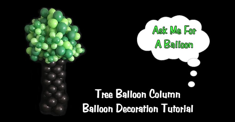 Tree Balloon Column Tutorial - Balloon Decoration Idea