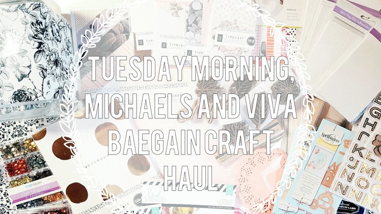 Tuesday Morning, Viva Bargain and Michaels Craft Haul. Monthly SPLURGE