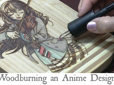 Wood Burning an Anime Design