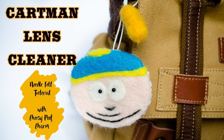 Cartman South Park Needle Felted Lens Cleaner DIY Tutorial | by Kawaii Felting