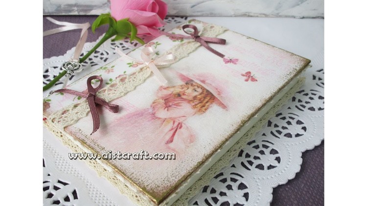 Decoupage journal cover tutorial - DIY. Vintage style journal. notebook.notepad. Shabby chic.