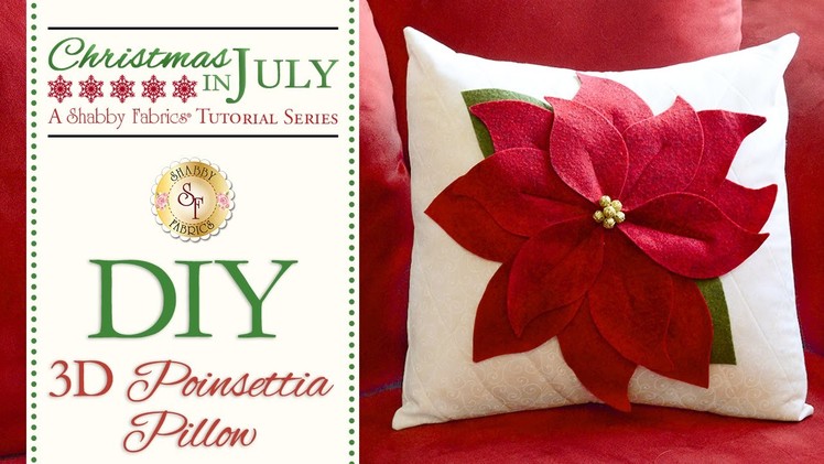 DIY 3-D Poinsettia Pillow | with Jennifer Bosworth of Shabby Fabrics