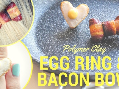DIY BACON BOW and EGG RING.Polymer Clay Tutorial.Breakfast Accessories :P