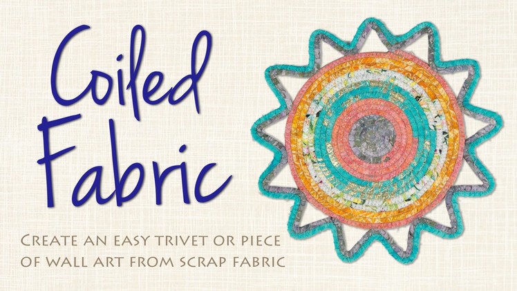 DIY Coiled Fabric to Make Trivets, Rugs, Wall Art, and More!