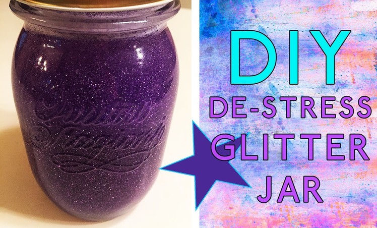 DIY: De-Stress Glitter Jar (EASY)