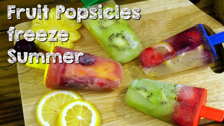 DIY Fruit Popsicles freeze Summer