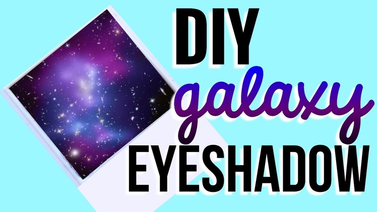 DIY Galaxy Eyeshadow!