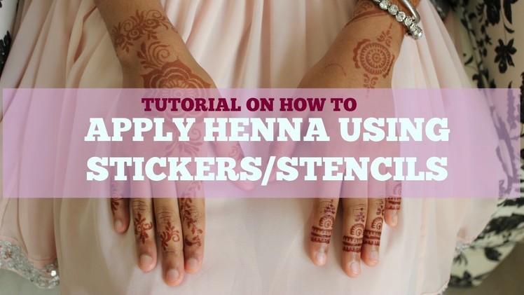 DIY Henna Tutorial: How to Apply Henna using stickers.stencils | The Sewist