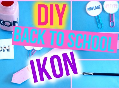 DIY KPOP. IKON BACK TO SCHOOL COLLAB - School Supplies | KpopStyled