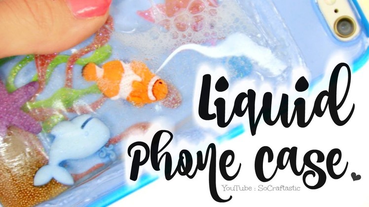 DIY Liquid Phone Case - Fish Tank, Aquarium, Ocean - Easy How To Cases
