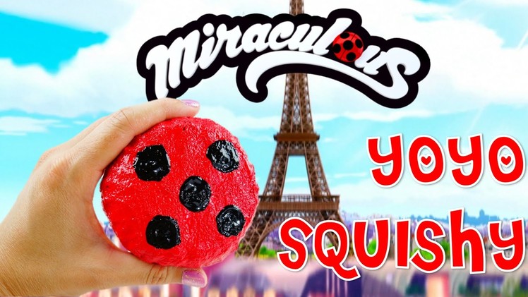 DIY Miraculous: Easy DIY Squishy - How to make a Miraculous Ladybug Yoyo SQUISHY Tutorial