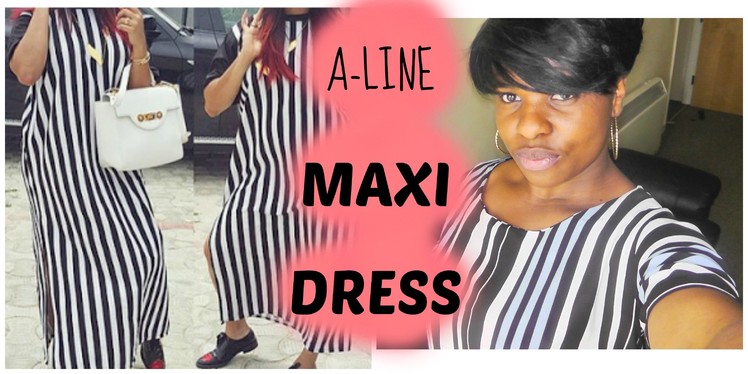 DIY: MONOCHROME A-LINE MAXI DRESS (EASY SEWING)