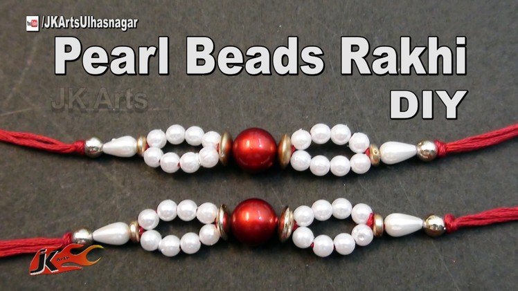 DIY  Pearl Beads Rakhi. Bracelete | How to make | JK Arts 1006