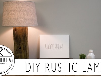 DIY Rustic Lamp. Woodbrew