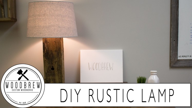 DIY Rustic Lamp. Woodbrew