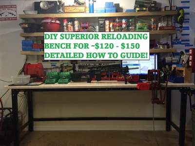 DIY SUPERIOR RELOADING BENCH ~$120 - $150 WITH HORNADY LNL PRESS!