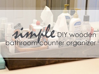 DIY Wooden Bathroom Organizer Tutorial