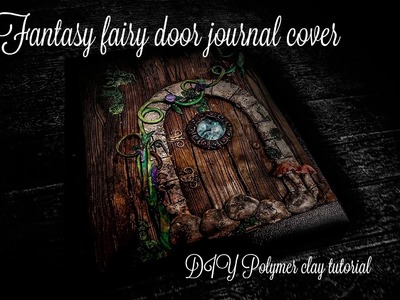 Fantasy Door Journal cover | DIY Polymer clay tutorial
